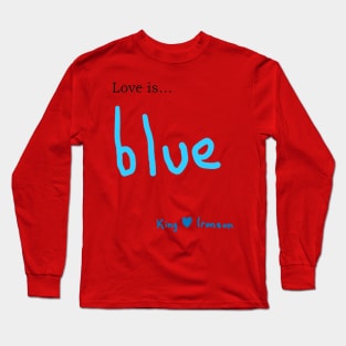 Love is blue King H Ironson. A design of  punk poem from King H Ironson Long Sleeve T-Shirt